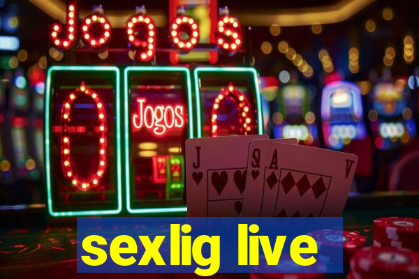 sexlig live